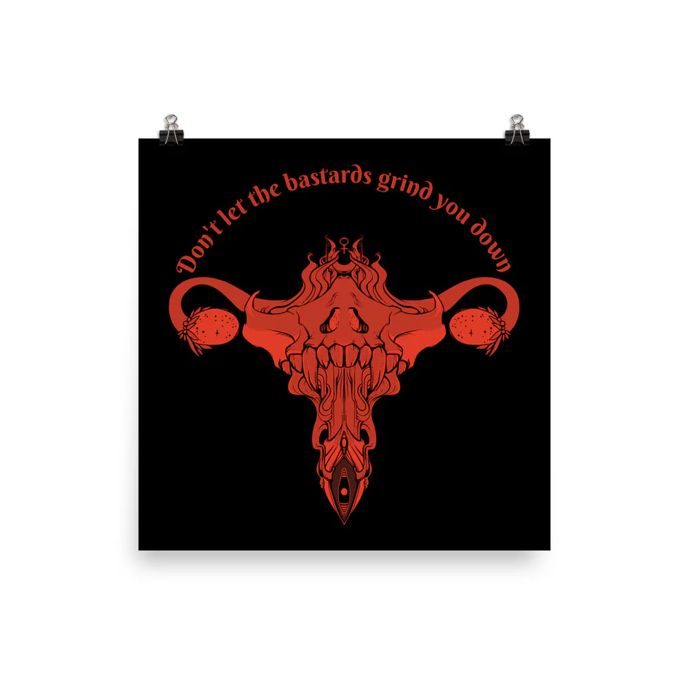 Don't Let Them Grind You Down, Matte Art Print Poster - Image 3