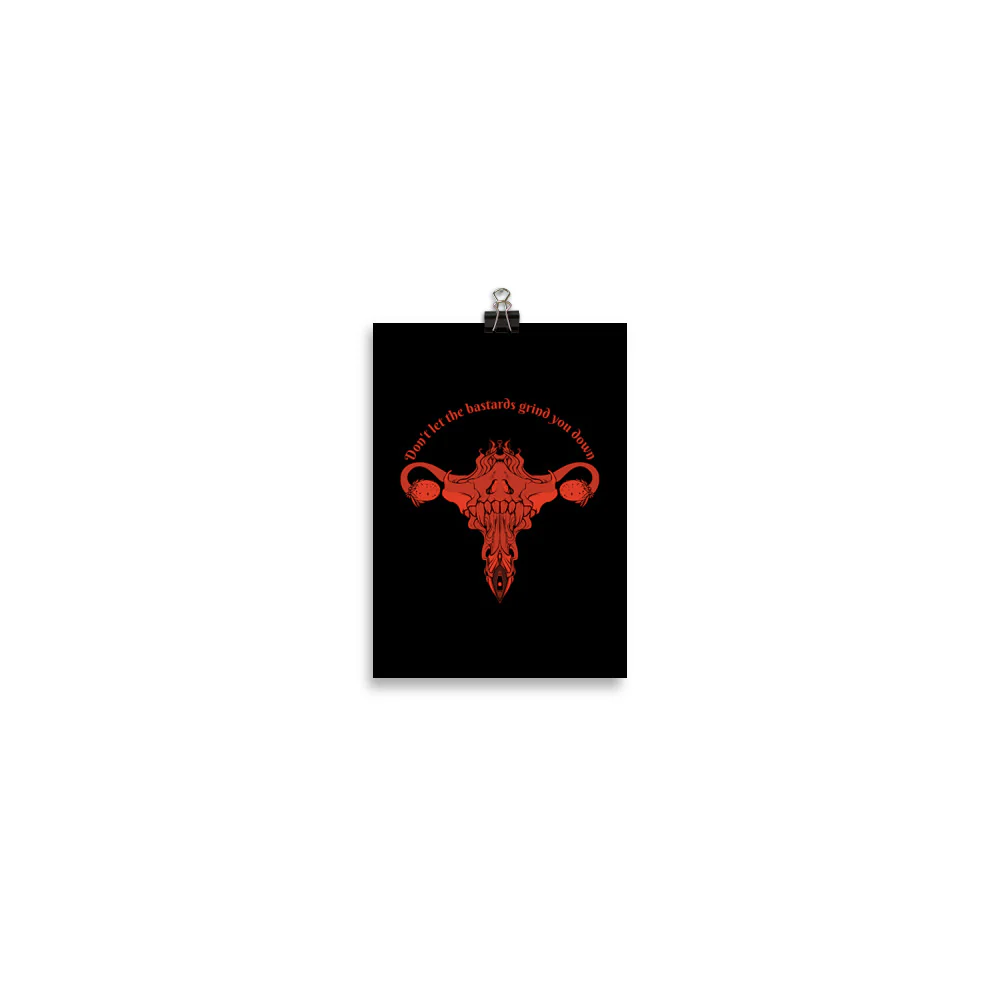 Don't Let Them Grind You Down, Matte Art Print Poster - Image 7