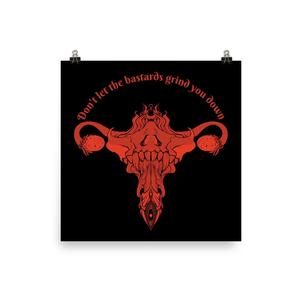 Don't Let Them Grind You Down, Matte Art Print Poster - Image 8