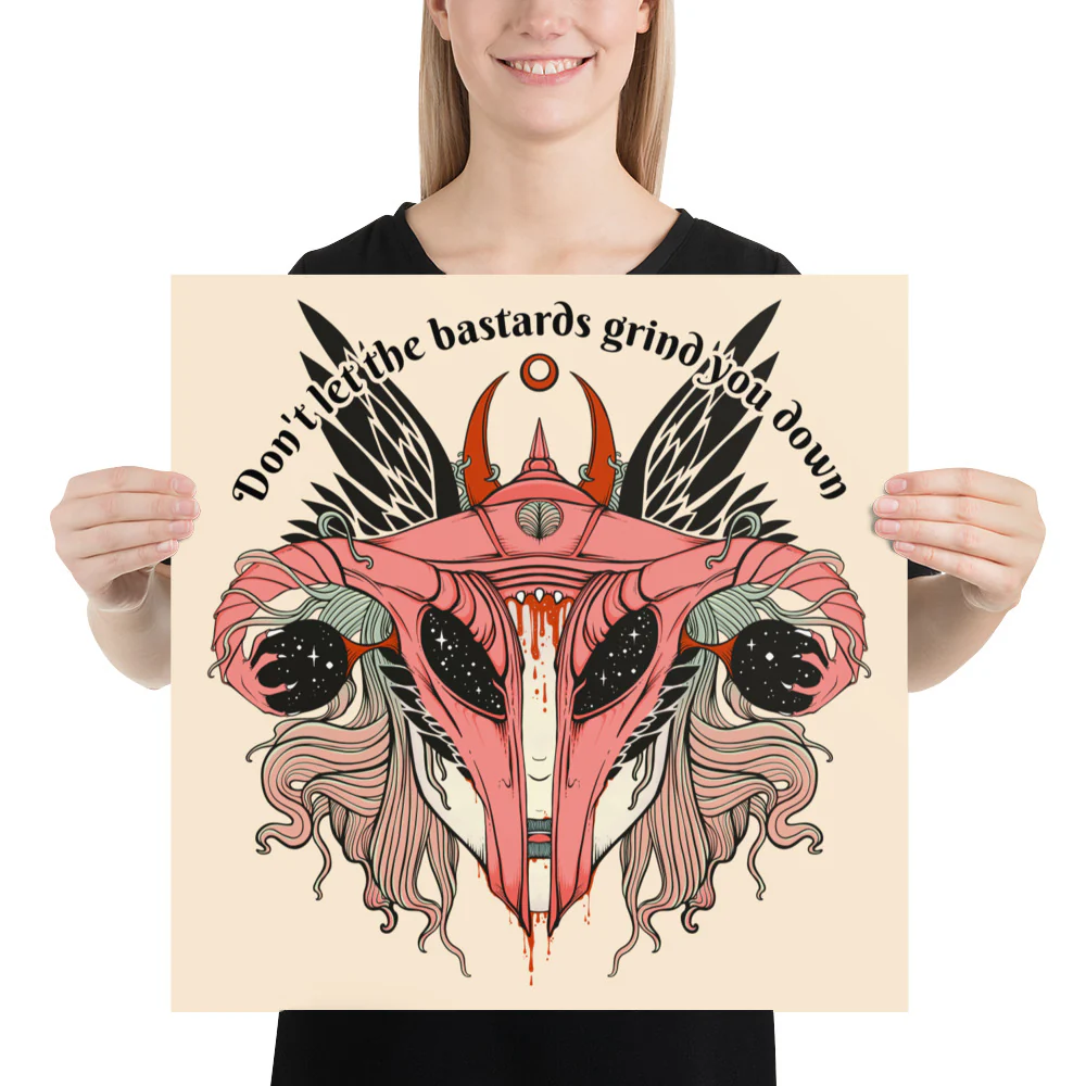 Don't Let Them Grind You Down, Matte Art Print Poster - Image 3