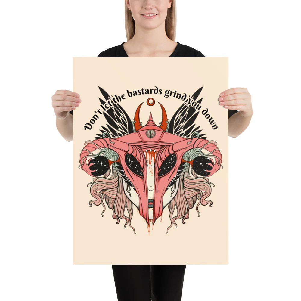 Don't Let Them Grind You Down, Matte Art Print Poster - Image 4