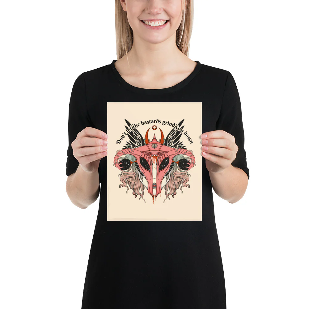 Don't Let Them Grind You Down, Matte Art Print Poster - Image 5