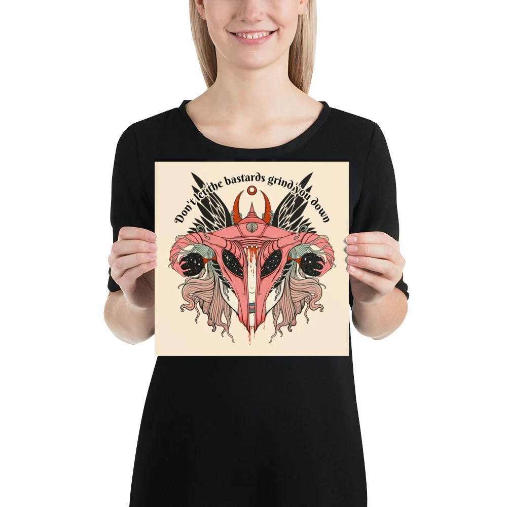 Don't Let Them Grind You Down, Matte Art Print Poster - Image 6