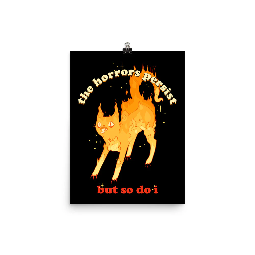 The Horrors Persist But So Do I Fire Cat, Matte Art Print Poster - Image 2