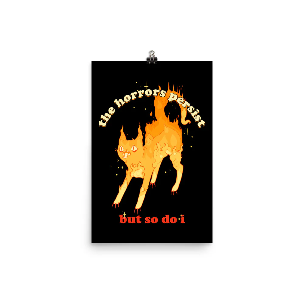 The Horrors Persist But So Do I Fire Cat, Matte Art Print Poster - Image 3
