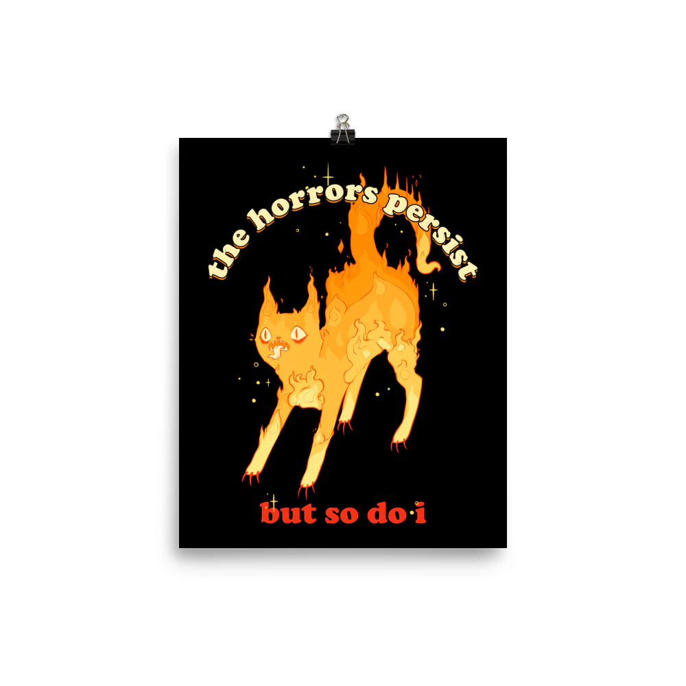 The Horrors Persist But So Do I Fire Cat, Matte Art Print Poster - Image 6