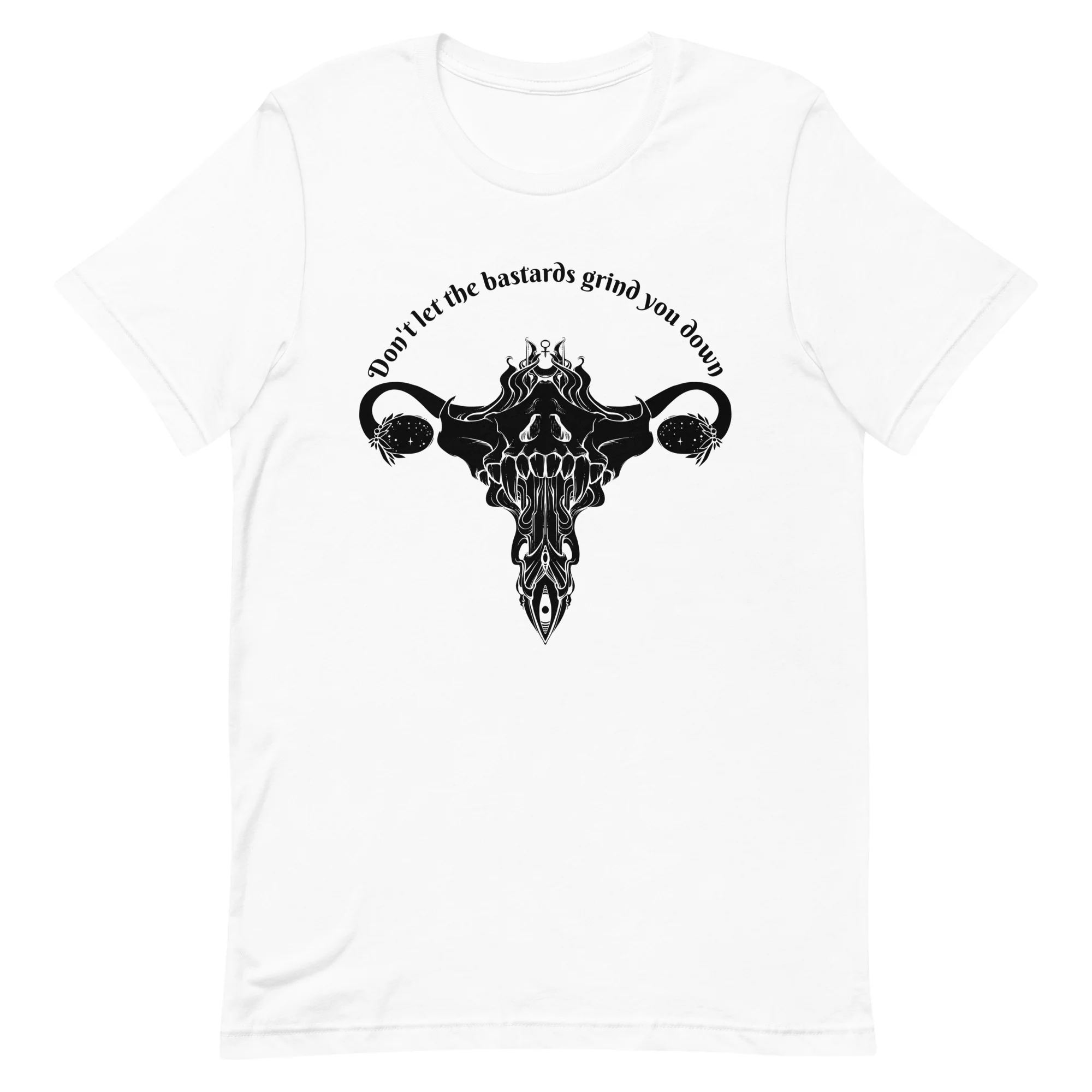 Don't Let Them Grind You Down, Unisex T-Shirt